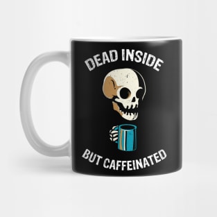 Dead Inside But Caffeinated Mug